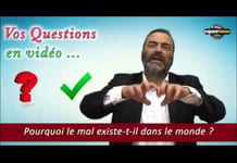 Pourquoi le mal existe-t-il dans le monde ?