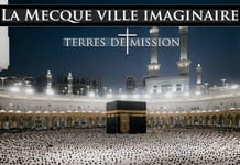 La Mecque ville imaginaire ? Elle aussi ?